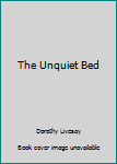 Hardcover The Unquiet Bed Book