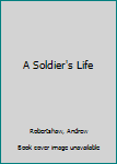 Paperback A Soldier's Life Book