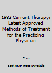 Hardcover 1983 Current Therapy: Latest Approved Methods of Treatment for the Practicing Physician Book