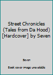 Hardcover Street Chronicles (Tales from Da Hood) [Hardcover] by Seven Book