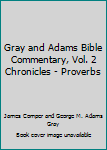 Hardcover Gray and Adams Bible Commentary, Vol. 2 Chronicles - Proverbs Book