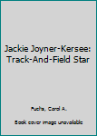 Hardcover Jackie Joyner-Kersee: Track-And-Field Star Book