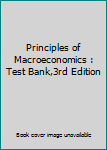 Paperback Principles of Macroeconomics : Test Bank,3rd Edition Book