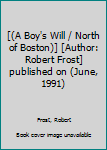 Paperback [(A Boy's Will / North of Boston)] [Author: Robert Frost] published on (June, 1991) Book