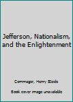 Hardcover Jefferson, Nationalism, and the Enlightenment Book