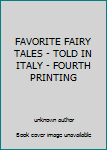 Unknown Binding FAVORITE FAIRY TALES - TOLD IN ITALY - FOURTH PRINTING Book