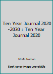 Paperback Ten Year Journal 2020-2030 : Ten Year Journal 2020 Book