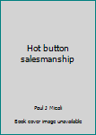 Hardcover Hot button salesmanship Book