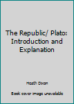 Paperback The Republic/ Plato: Introduction and Explanation Book
