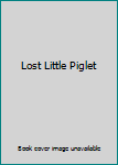 Lost Little Piglet