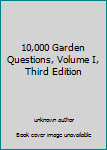 Unknown Binding 10,000 Garden Questions, Volume I, Third Edition Book
