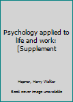 Unknown Binding Psychology applied to life and work: [Supplement Book
