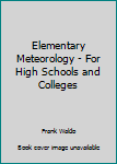 Hardcover Elementary Meteorology - For High Schools and Colleges Book