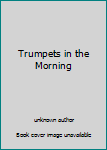 Unknown Binding Trumpets in the Morning Book