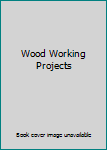 Hardcover Wood Working Projects Book