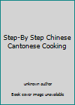 Paperback Step-By Step Chinese Cantonese Cooking Book