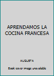 Hardcover APRENDAMOS LA COCINA FRANCESA Book
