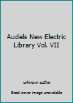Unknown Binding Audels New Electric Library Vol. VII Book