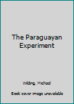 Paperback The Paraguayan Experiment Book