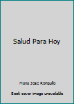 Unknown Binding Salud Para Hoy [Spanish] Book