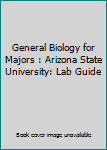 Spiral-bound General Biology for Majors : Arizona State University: Lab Guide Book
