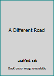 Paperback A Different Road Book