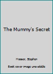 Paperback The Mummy's Secret Book