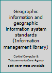 Paperback Geographic information and geographic information system standards (Information management library) Book