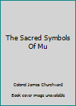 The Sacred Symbols Of Mu