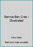 Paperback Bennie Ben Cree : Illustrated Book