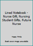 Paperback Lined Notebook - Nurse Gift, Nursing Student Gifts, Future Nurse Book