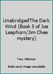 UnabridgedThe Dark Wind (Book 5 of Joe Leaphorn/Jim Chee mystery)