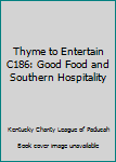 Hardcover Thyme to Entertain C186: Good Food and Southern Hospitality Book