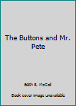 Hardcover The Buttons and Mr. Pete Book