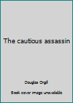 Hardcover The cautious assassin Book