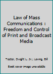 Hardcover Law of Mass Communications : Freedom and Control of Print and Broadcast Media Book