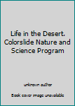 Unknown Binding Life in the Desert. Colorslide Nature and Science Program Book
