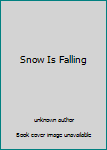 Unknown Binding Snow Is Falling Book