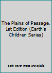 Hardcover The Plains of Passage, 1st Edition (Earth's Children Series) Book