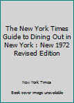 Paperback The New York Times Guide to Dining Out in New York : New 1972 Revised Edition Book