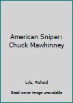 Paperback American Sniper: Chuck Mawhinney Book