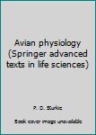 Hardcover Avian physiology (Springer advanced texts in life sciences) Book