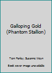 Library Binding Galloping Gold (Phantom Stallion) Book