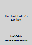Paperback The Turf-Cutter's Donkey Book