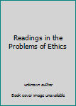 Unknown Binding Readings in the Problems of Ethics Book