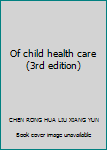 Of child health care (3rd edition)