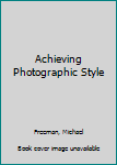 Achieving Photographic Style