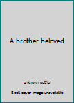 A brother beloved