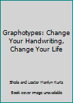 Paperback Graphotypes: Change Your Handwriting, Change Your Life Book