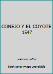 Unknown Binding CONEJO Y EL COYOTE 1547 Book